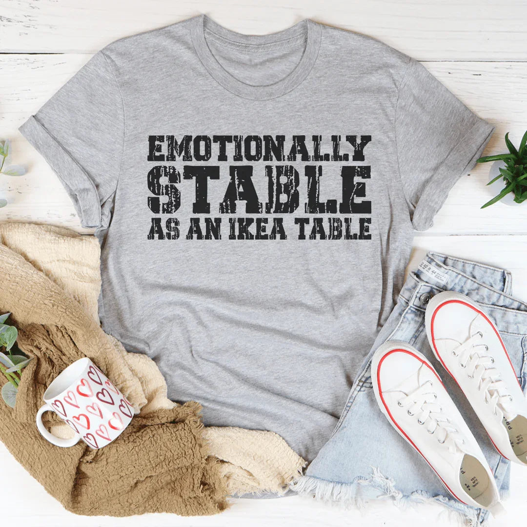 Emotionally Stable Tee - WonderingCloth