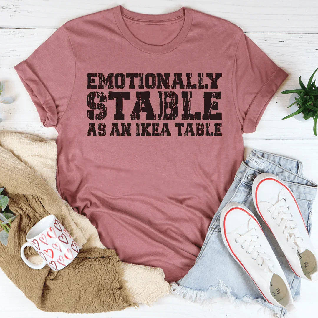 Emotionally Stable Tee - WonderingCloth