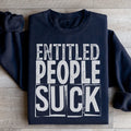 Entitled People Suck Sweatshirt - WonderingCloth