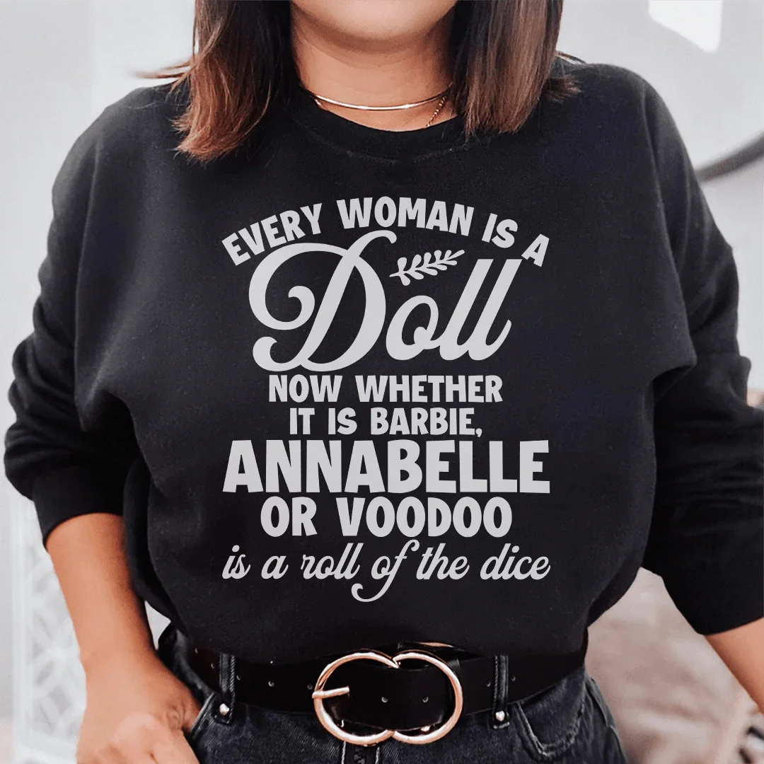 Every Woman Is A Doll Sweatshirt - WonderingCloth