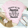 Everybody Has That Auntie That Will Cuss Everyone Out Tee - WonderingCloth