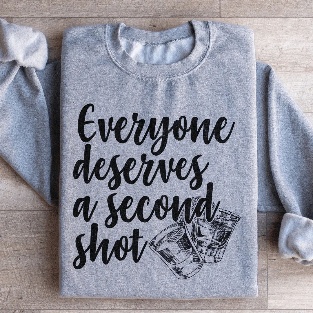 Everyone Deserves A Second Shot Sweatshirt - WonderingCloth