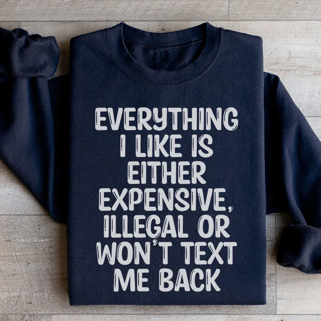 Everything I Like Sweatshirt - WonderingCloth