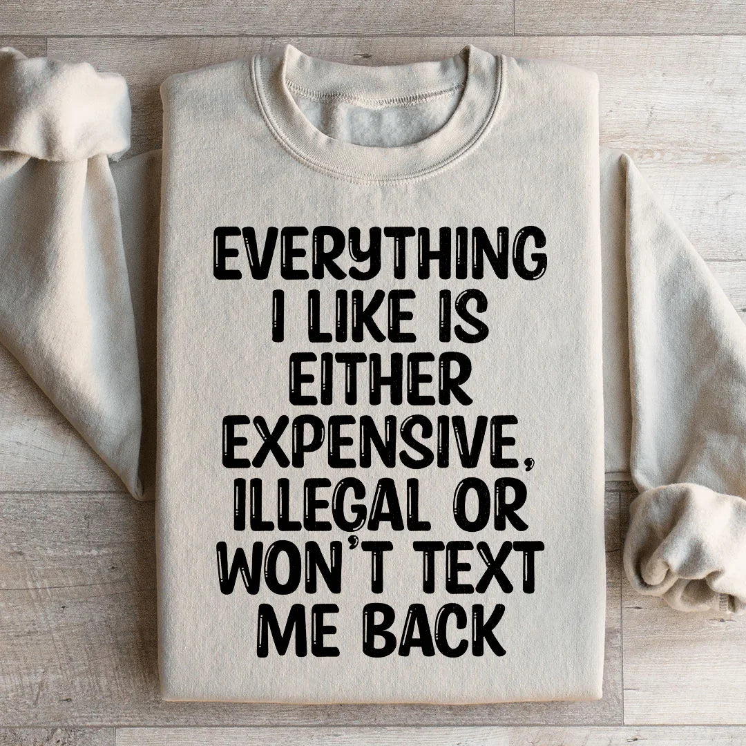 Everything I Like Sweatshirt - WonderingCloth