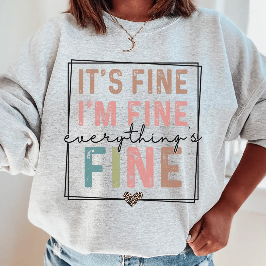 Everything Is Fine Sweatshirt - WonderingCloth