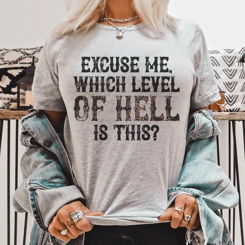 Excuse Me Which Level Of Hell Is This Tee - WonderingCloth