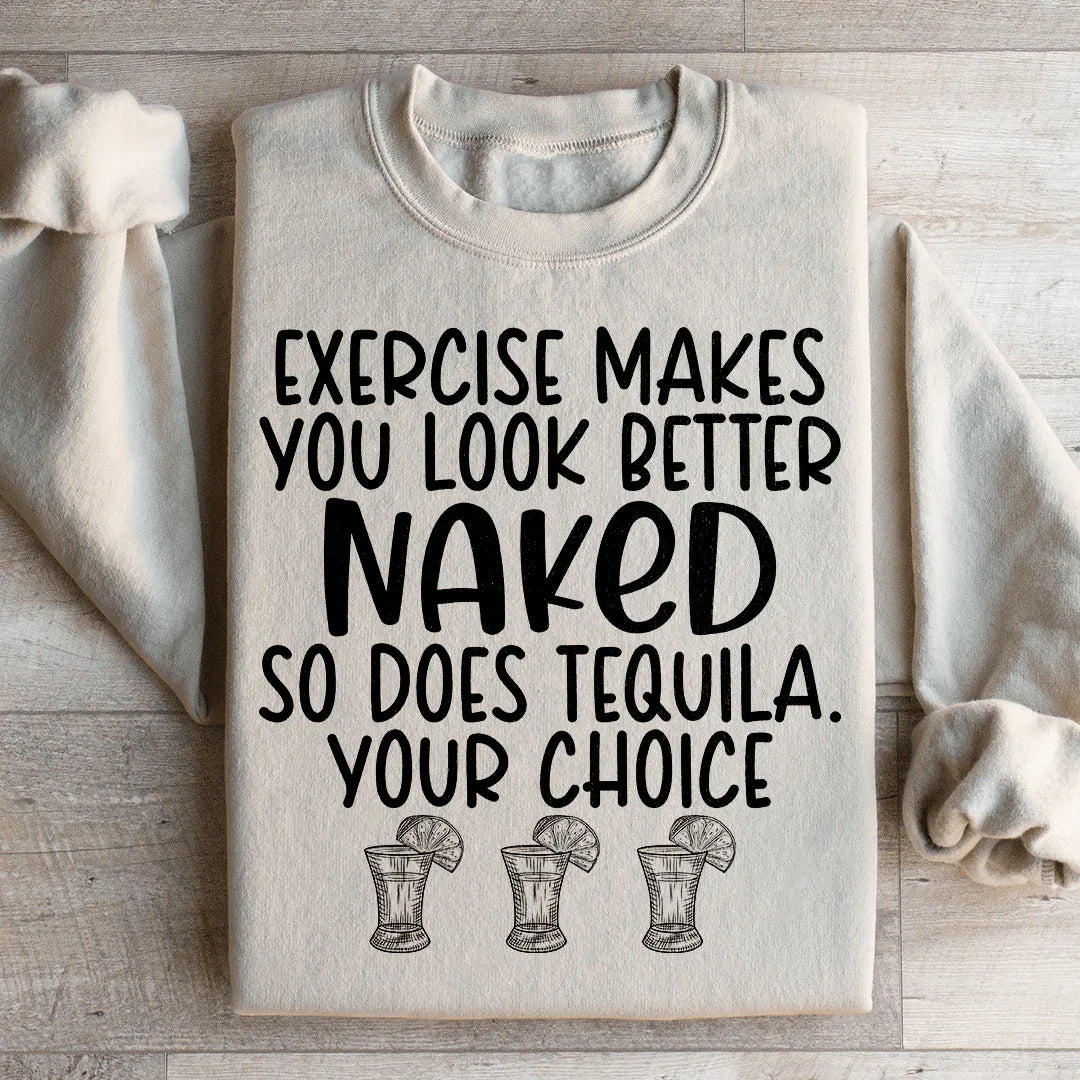 Exercise Makes You Look Better Sweatshirt - WonderingCloth