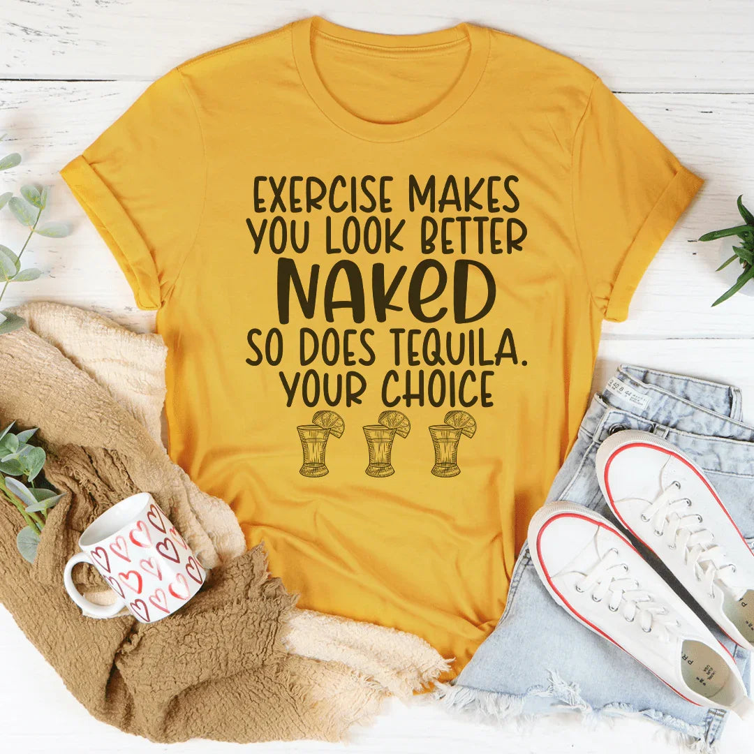 Exercise Makes You Look Better Tee - WonderingCloth