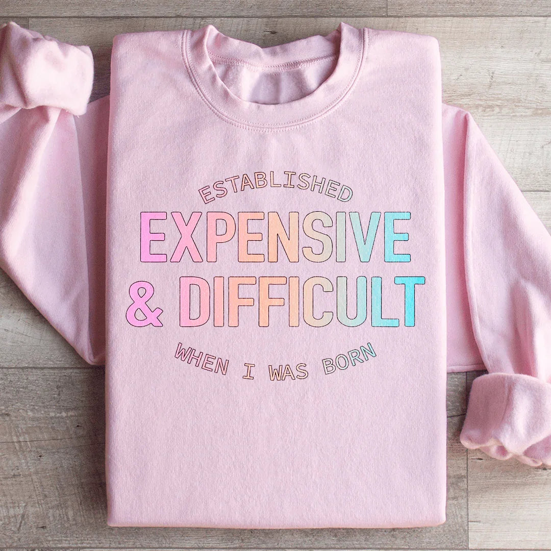 Expensive & Difficult Sweatshirt - WonderingCloth