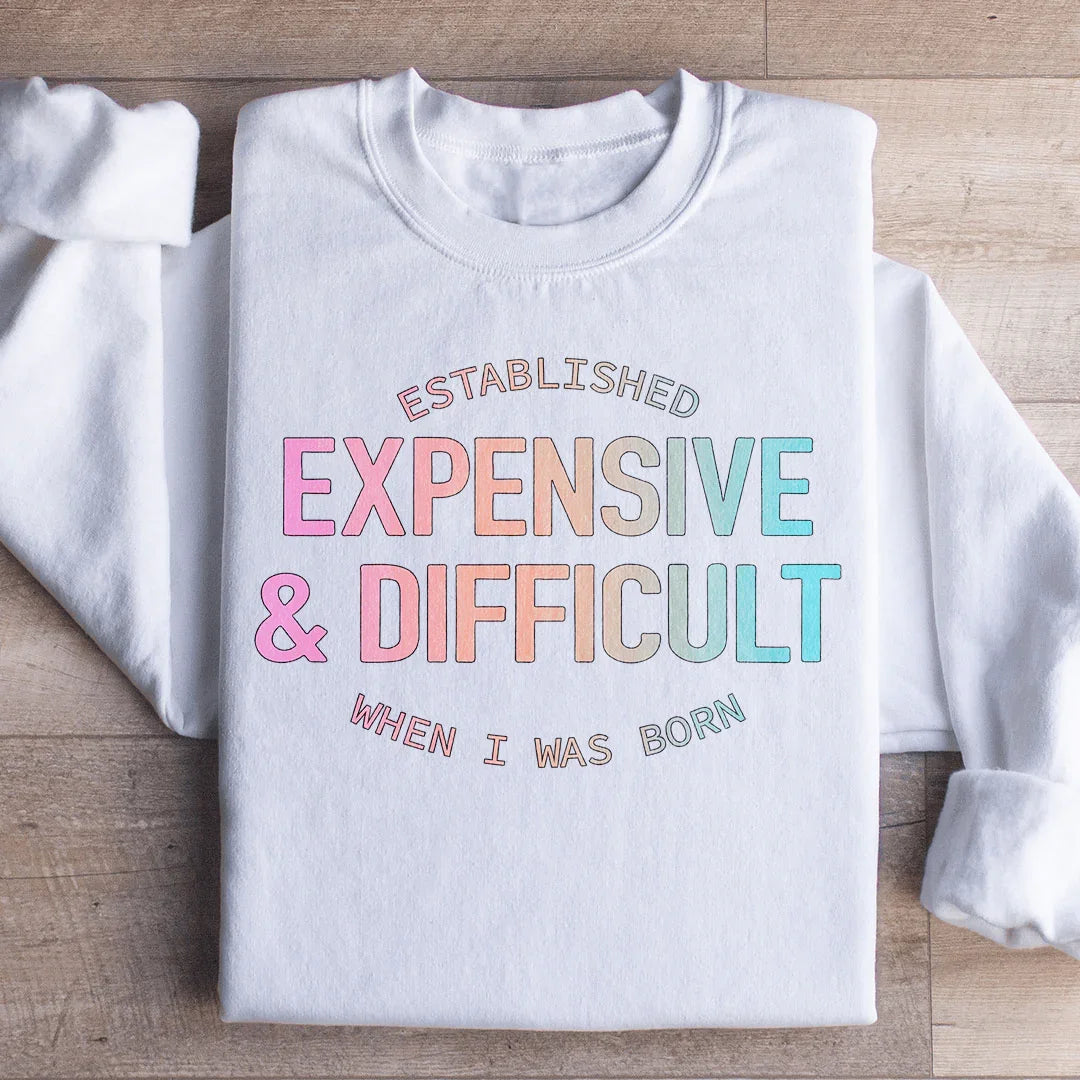 Expensive & Difficult Sweatshirt - WonderingCloth