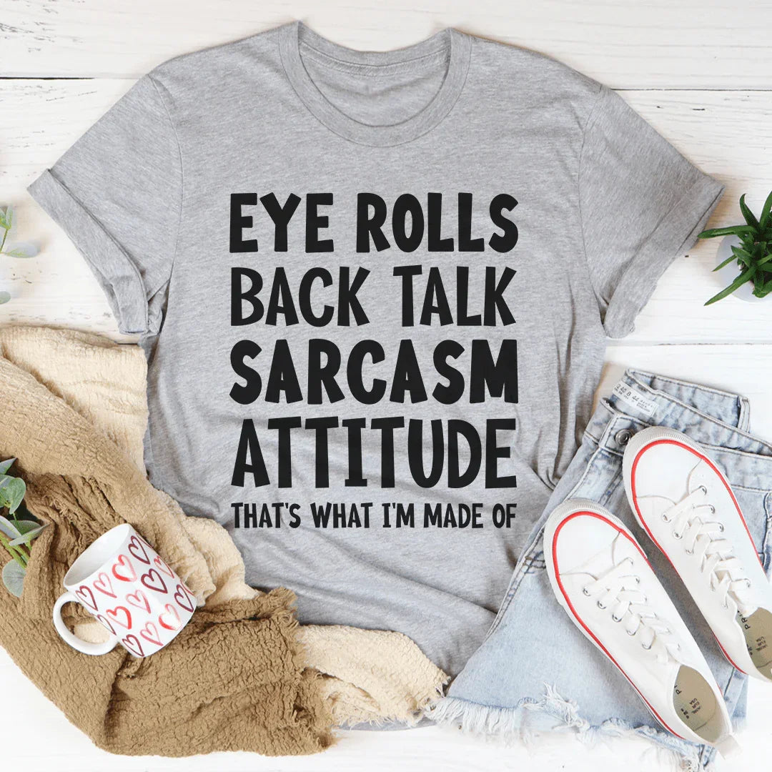Eye Rolls Back Talk Sarcasm Attitude Tee - WonderingCloth