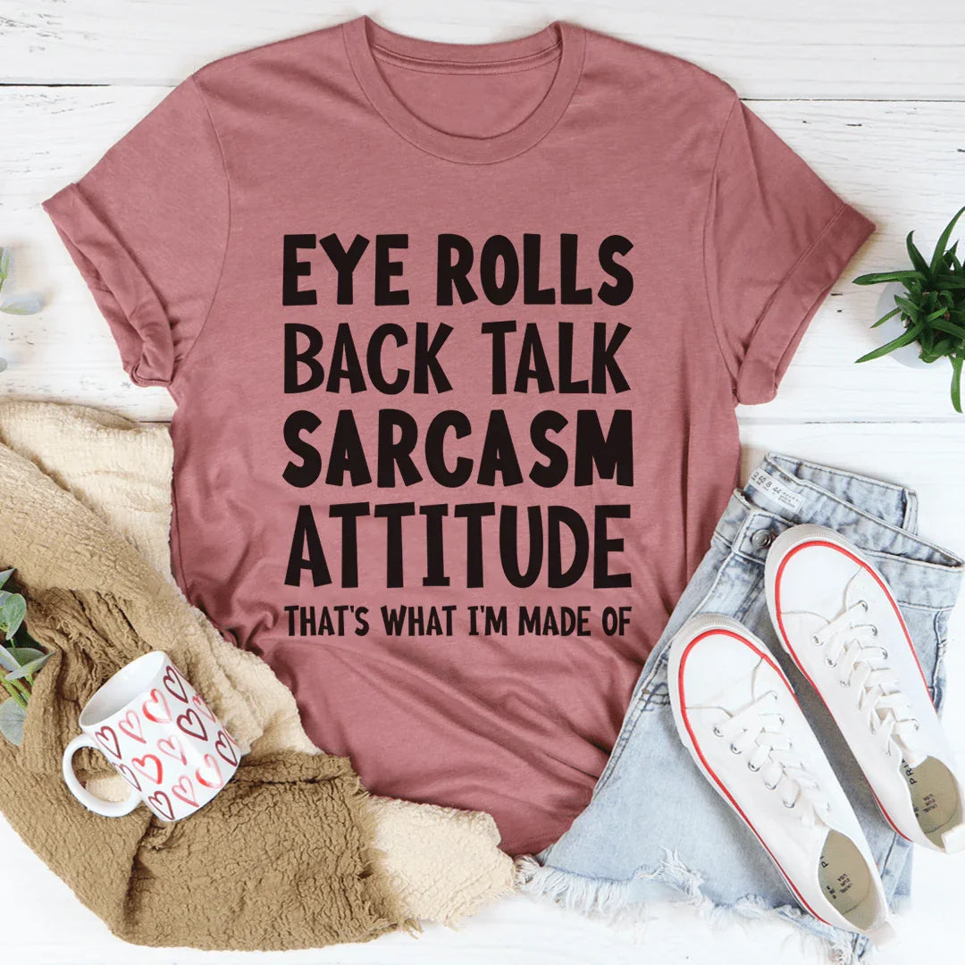 Eye Rolls Back Talk Sarcasm Attitude Tee - WonderingCloth