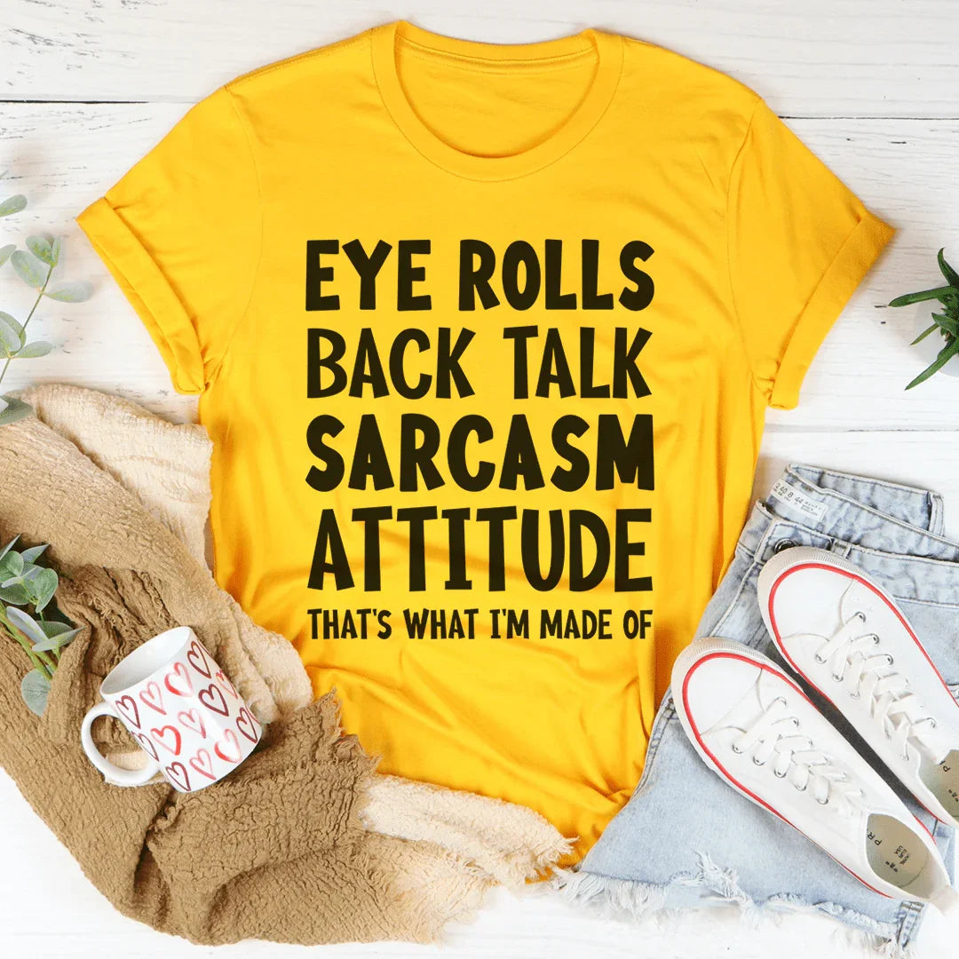 Eye Rolls Back Talk Sarcasm Attitude Tee - WonderingCloth