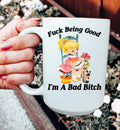 F* Being Good I’m A Bad B* 15 oz - WonderingCloth