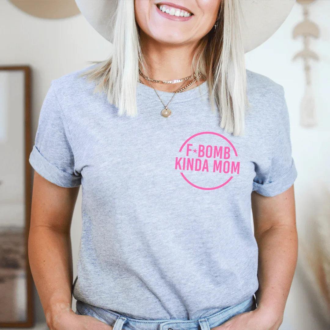 F Bomb Kinda Mom Tee - WonderingCloth