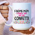 F-Bomb Mom Ceramic Mug 15 oz - WonderingCloth