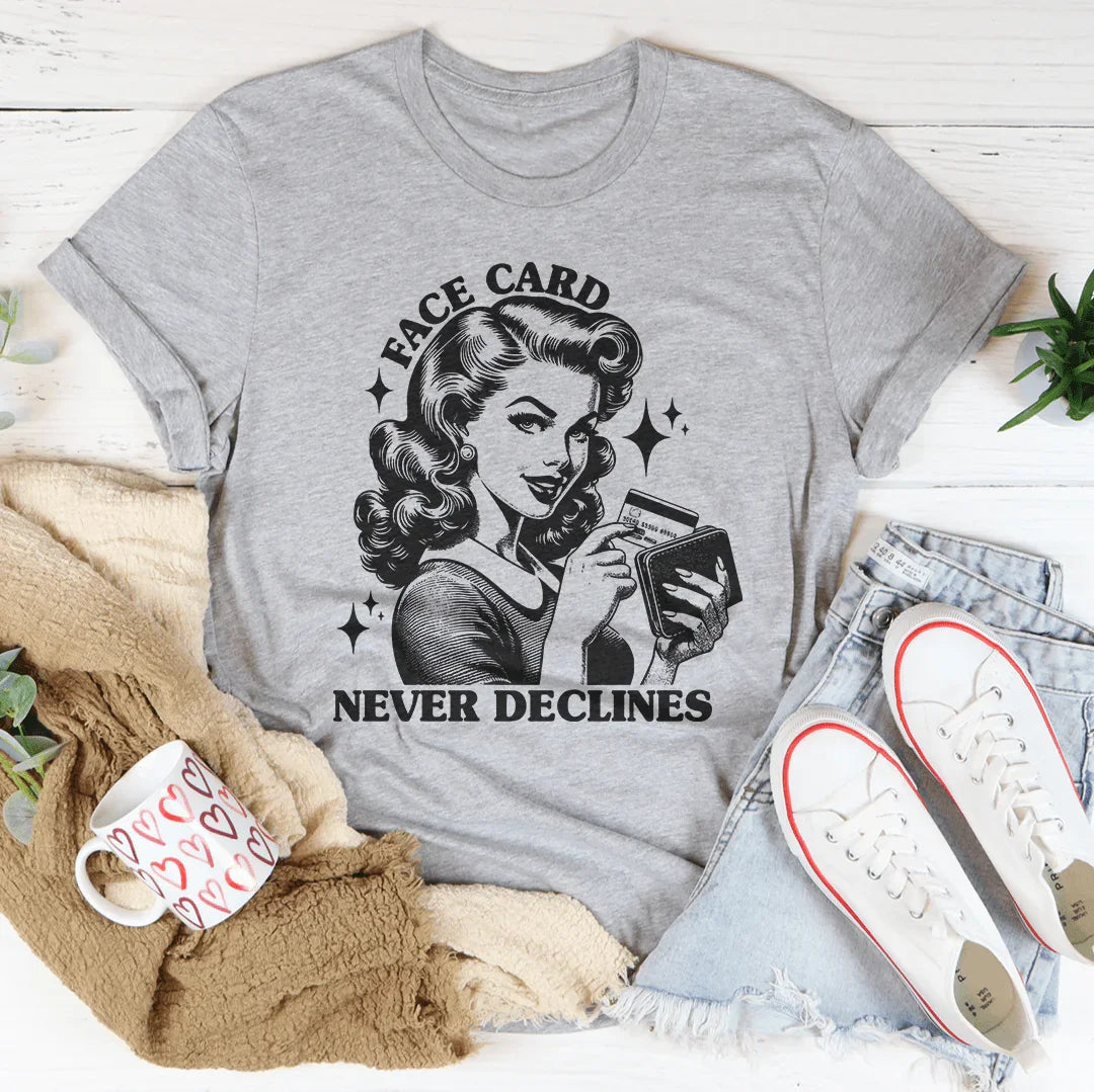 Face Card Never Declines Tee - WonderingCloth