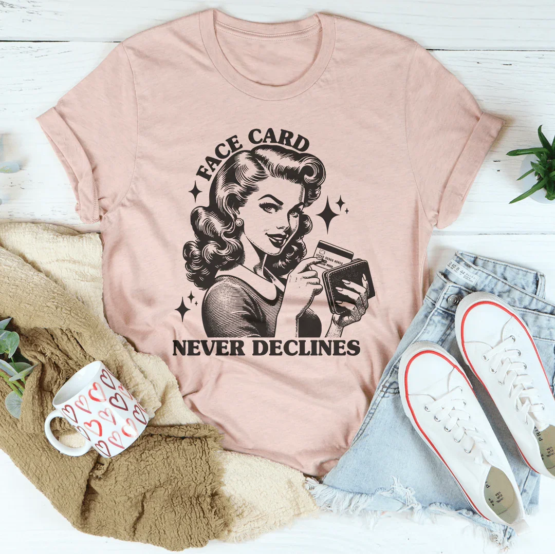 Face Card Never Declines Tee - WonderingCloth
