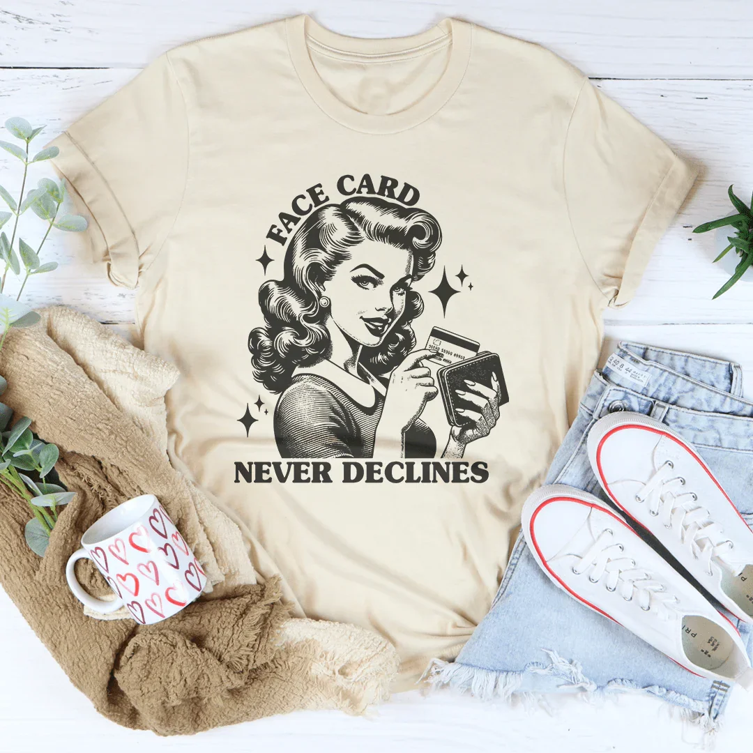 Face Card Never Declines Tee - WonderingCloth