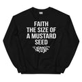 Faith The Size Of A Mustard Seed Sweatshirt - WonderingCloth