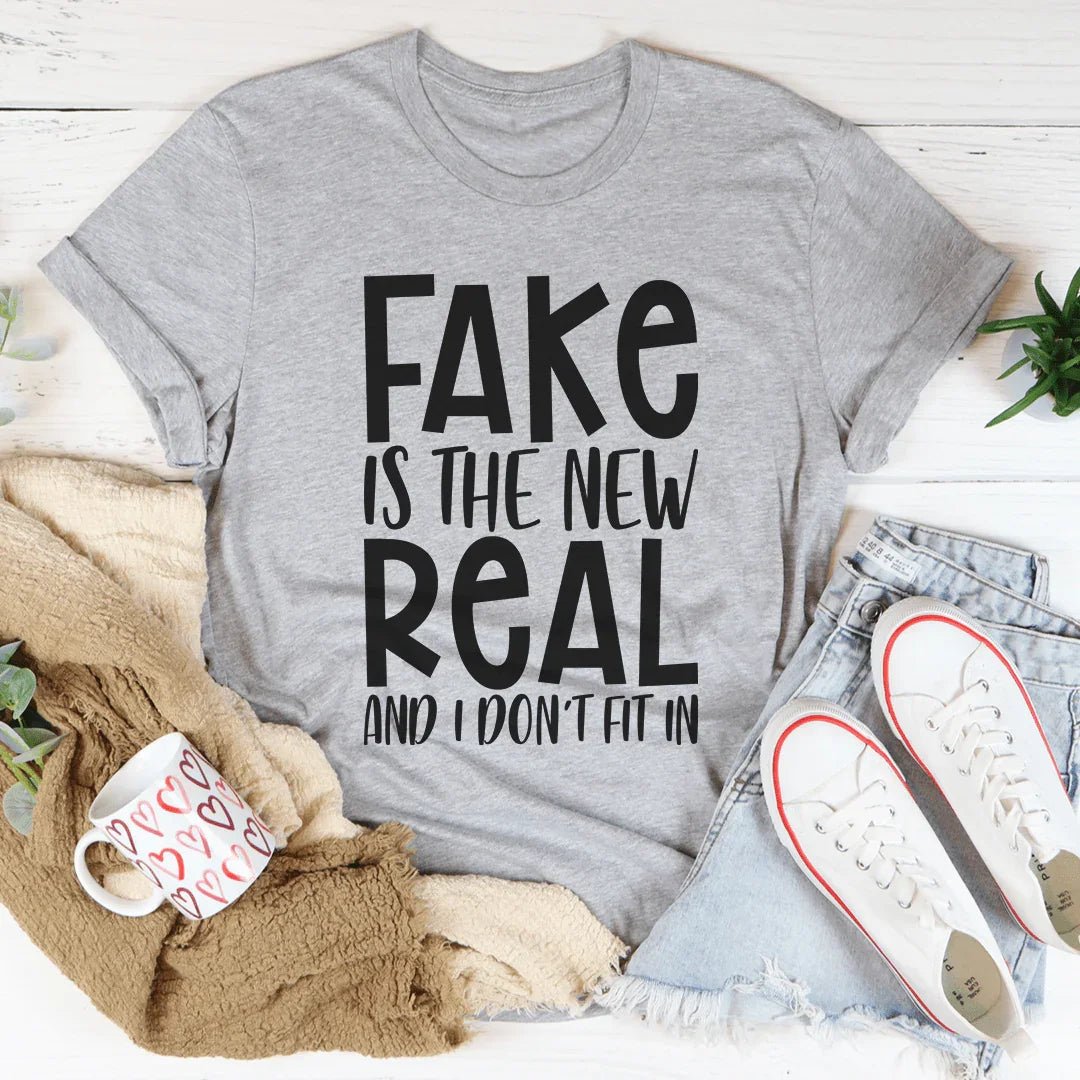 Fake Is The New Real Tee - WonderingCloth