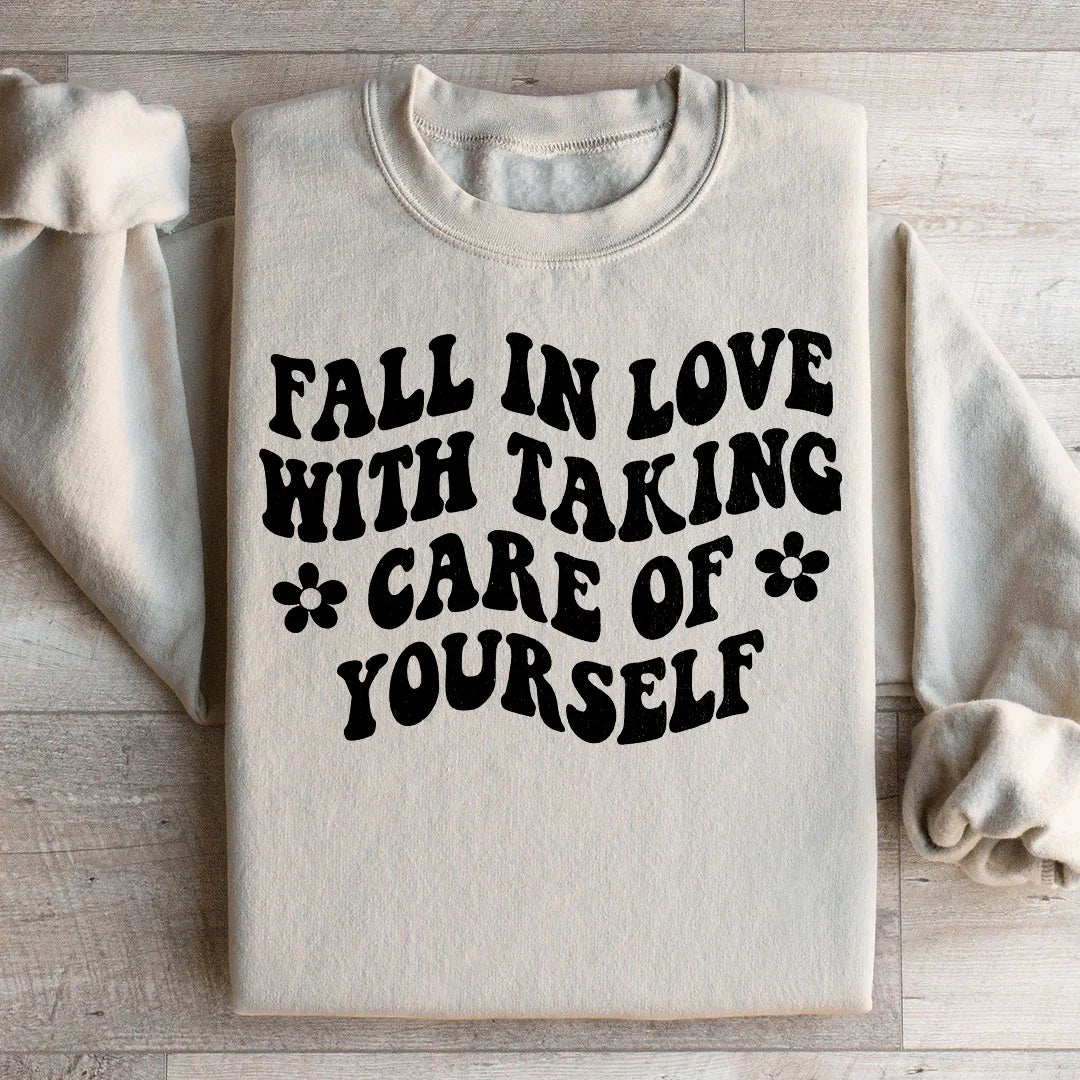 Fall In Love With Taking Care Of Yourself Sweatshirt - WonderingCloth