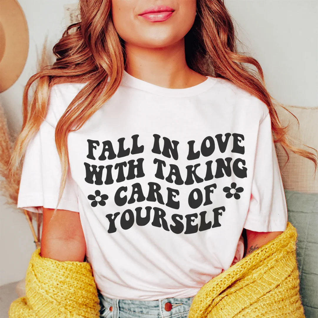 Fall In Love With Taking Care Of Yourself Tee - WonderingCloth