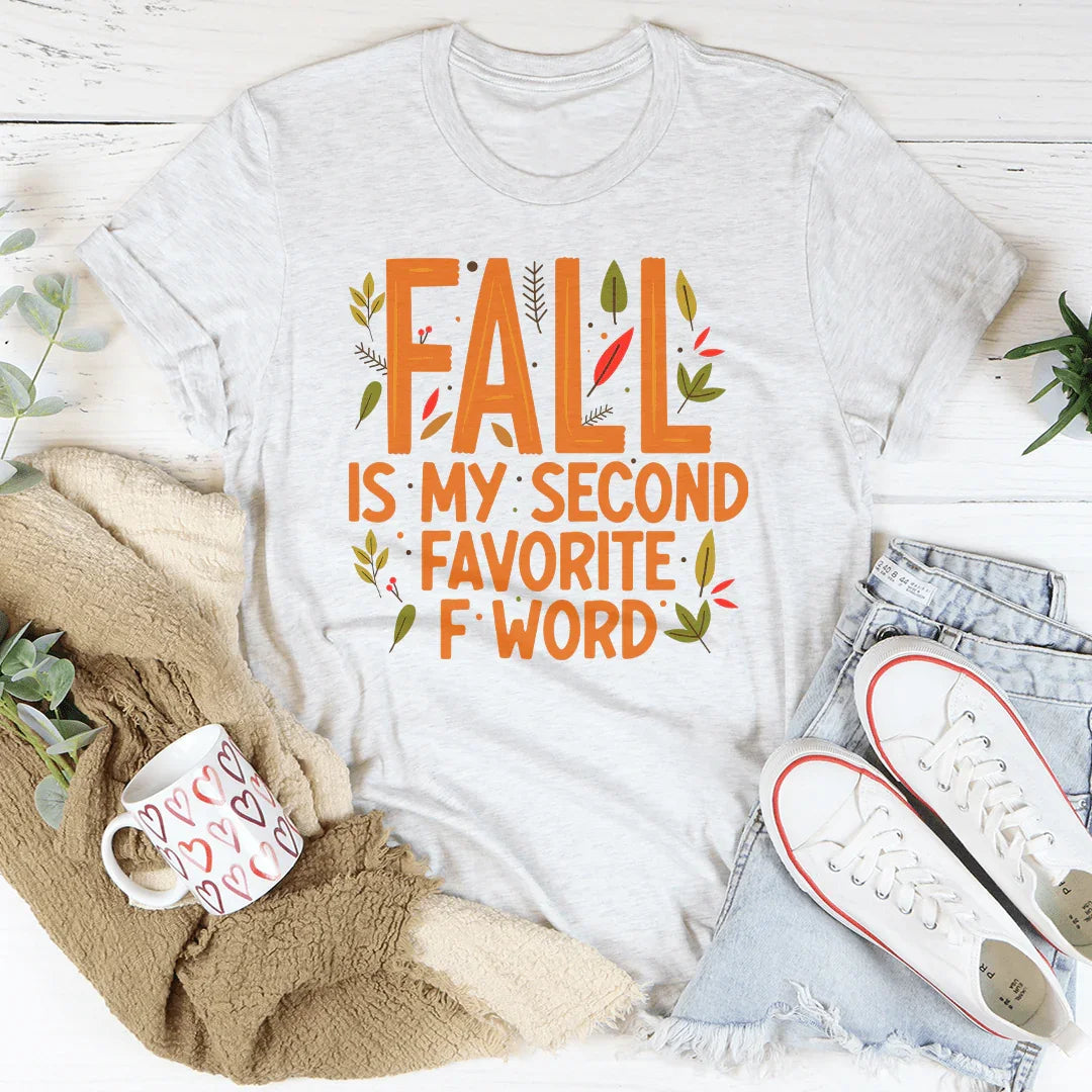 Fall Is My Second Favorite F Word Tee - WonderingCloth