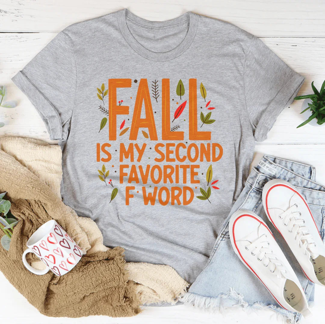 Fall Is My Second Favorite F Word Tee - WonderingCloth