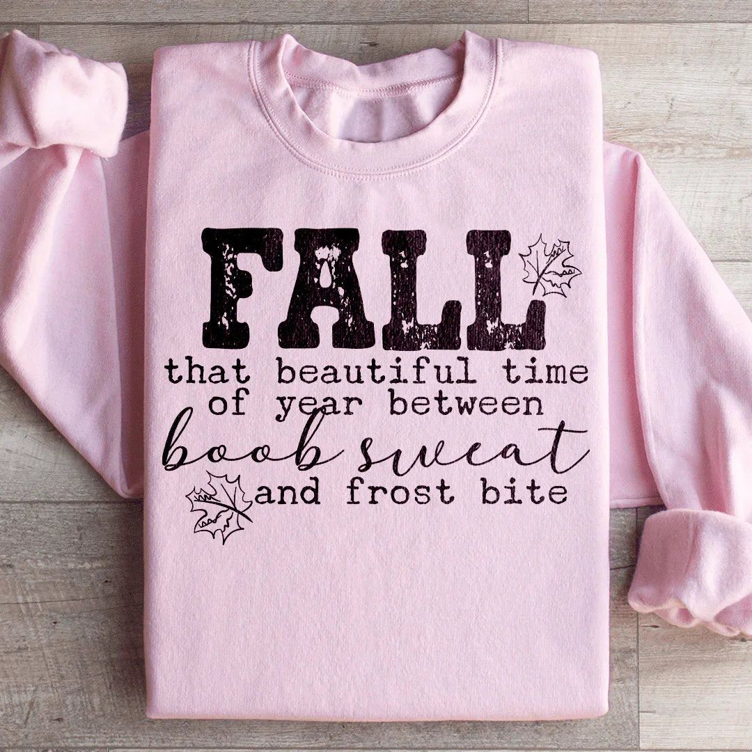 Fall That Beautiful Time Of Year Sweatshirt - WonderingCloth