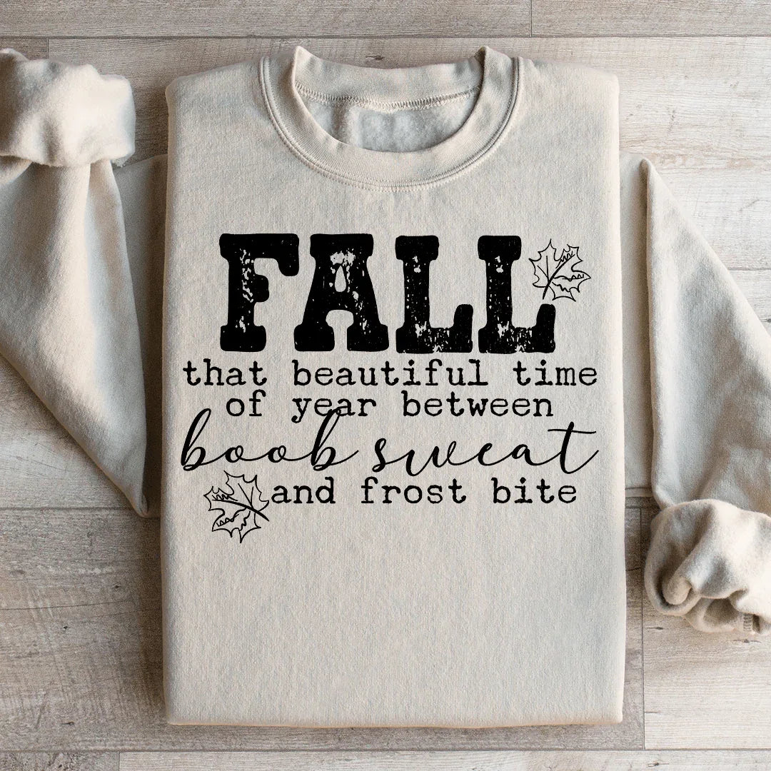 Fall That Beautiful Time Of Year Sweatshirt - WonderingCloth