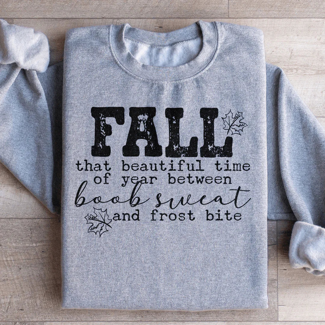 Fall That Beautiful Time Of Year Sweatshirt - WonderingCloth