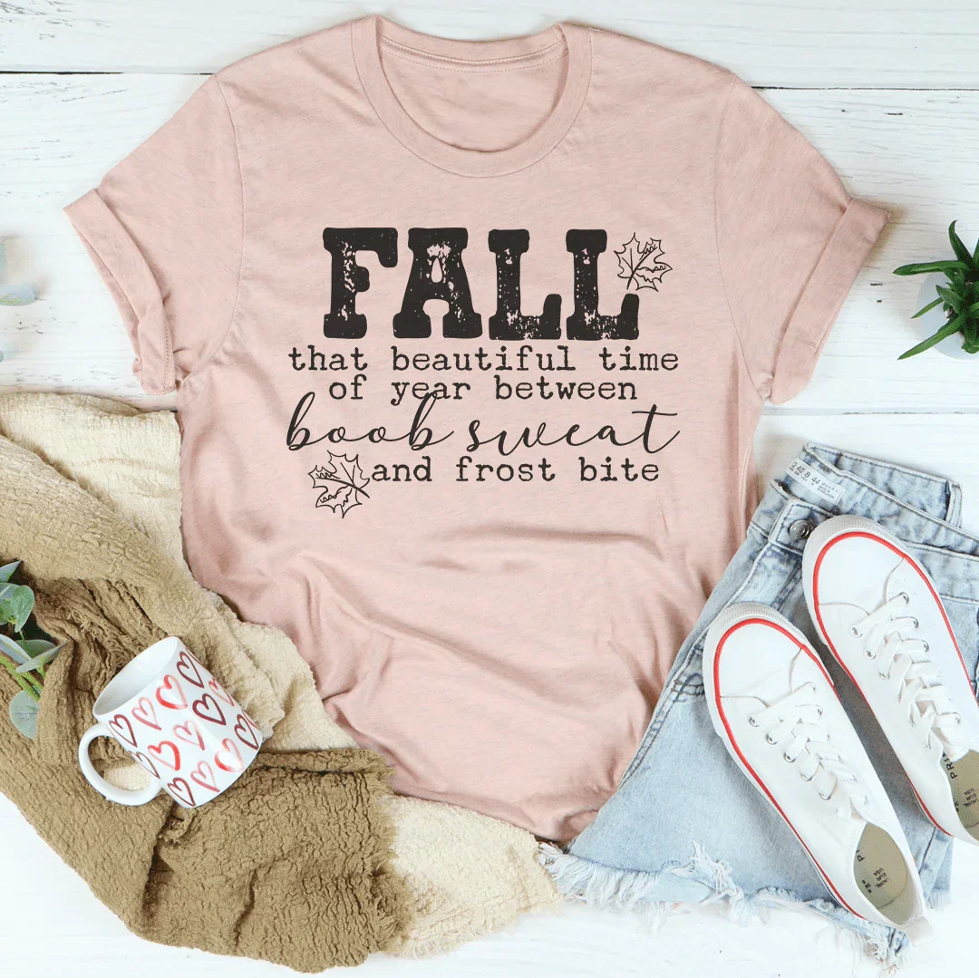 Fall That Beautiful Time Of Year Tee - WonderingCloth