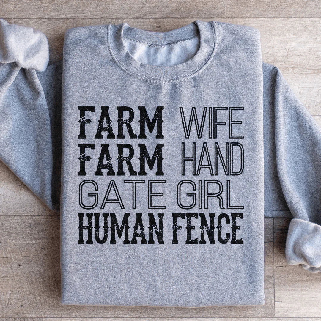 Farm Wife Farm Hand Gate Girl Human Fence Sweatshirt - WonderingCloth