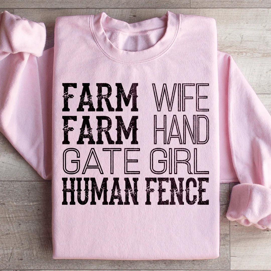 Farm Wife Farm Hand Gate Girl Human Fence Sweatshirt - WonderingCloth