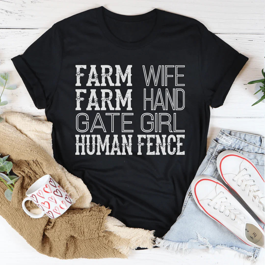 Farm Wife Farm Hand Gate Girl Human Fence Tee - WonderingCloth