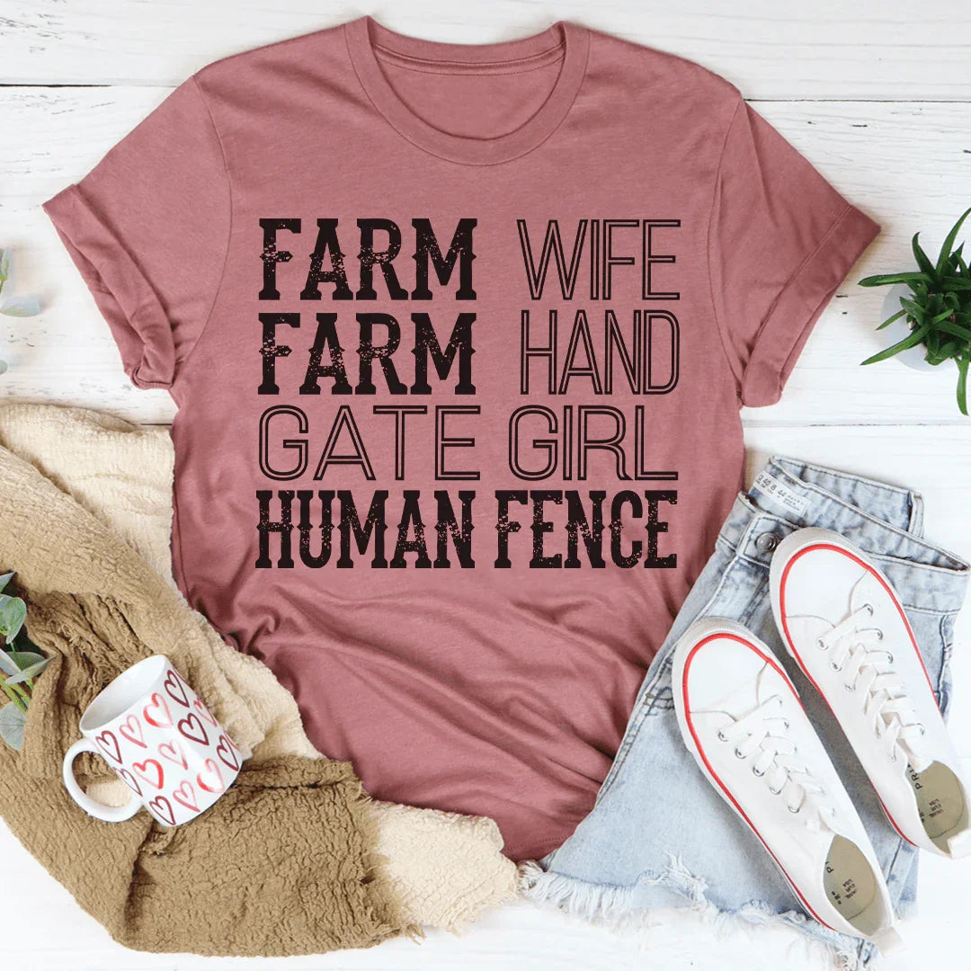 Farm Wife Farm Hand Gate Girl Human Fence Tee - WonderingCloth