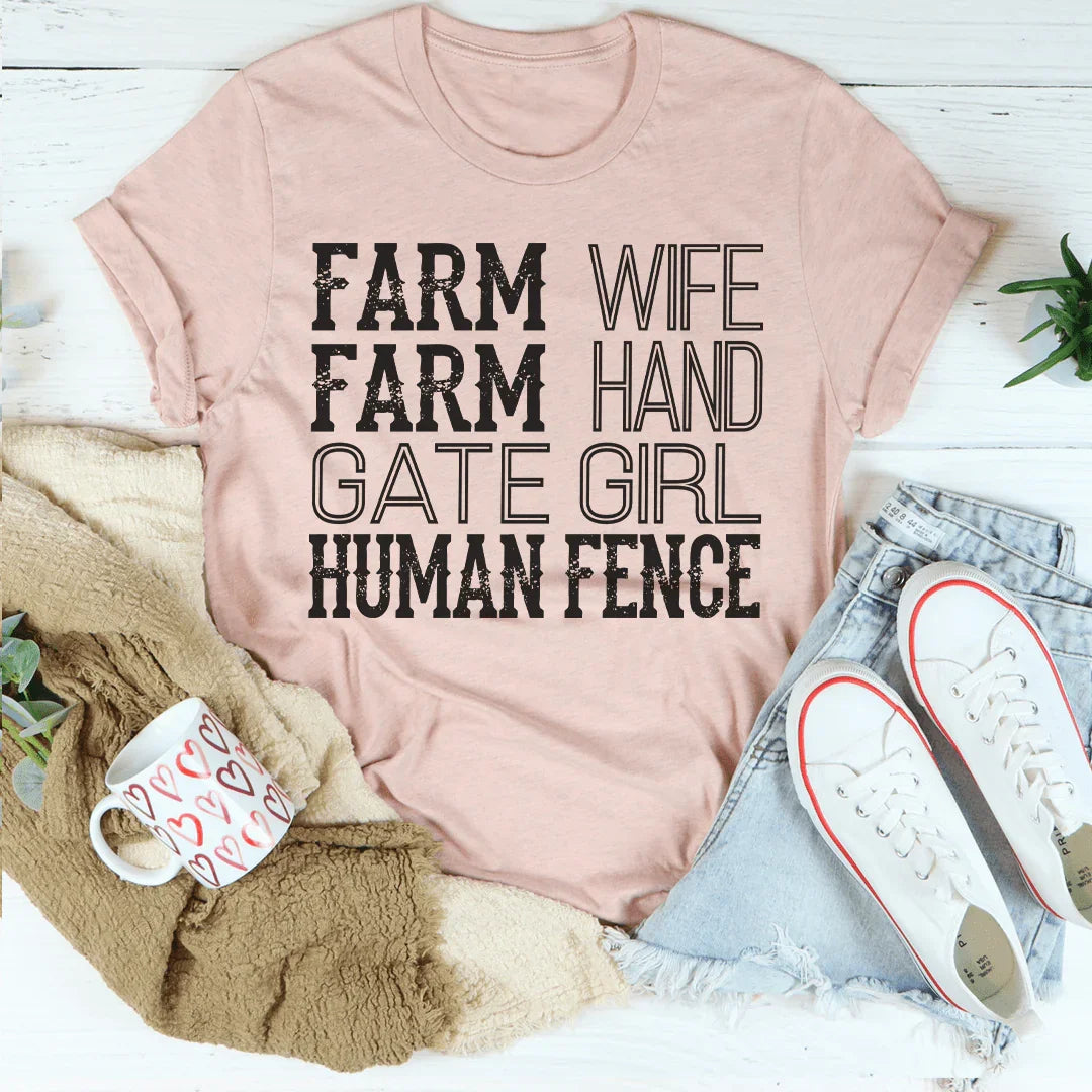 Farm Wife Farm Hand Gate Girl Human Fence Tee - WonderingCloth