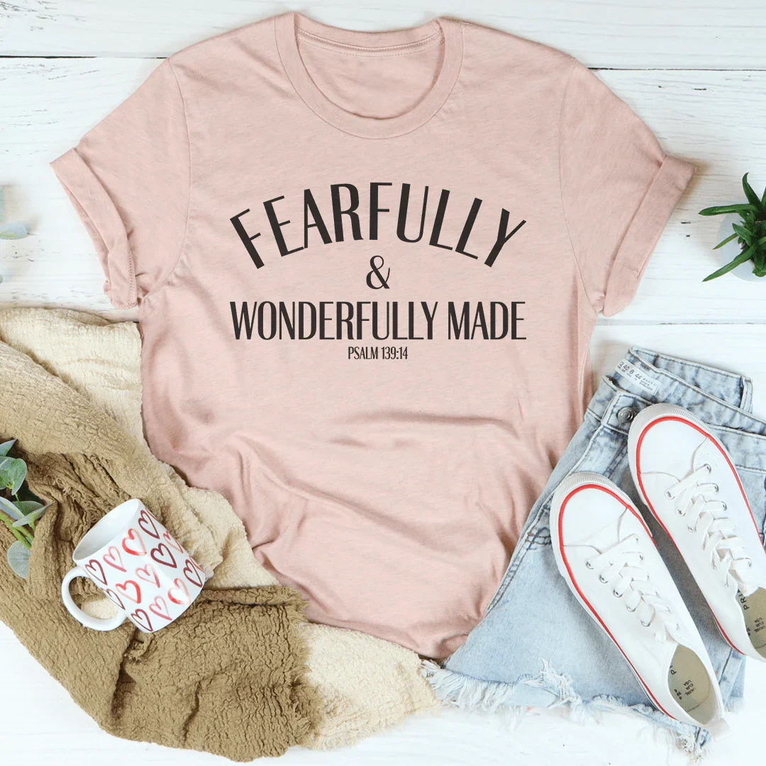 Fearfully And Wonderfully Made Tee - WonderingCloth