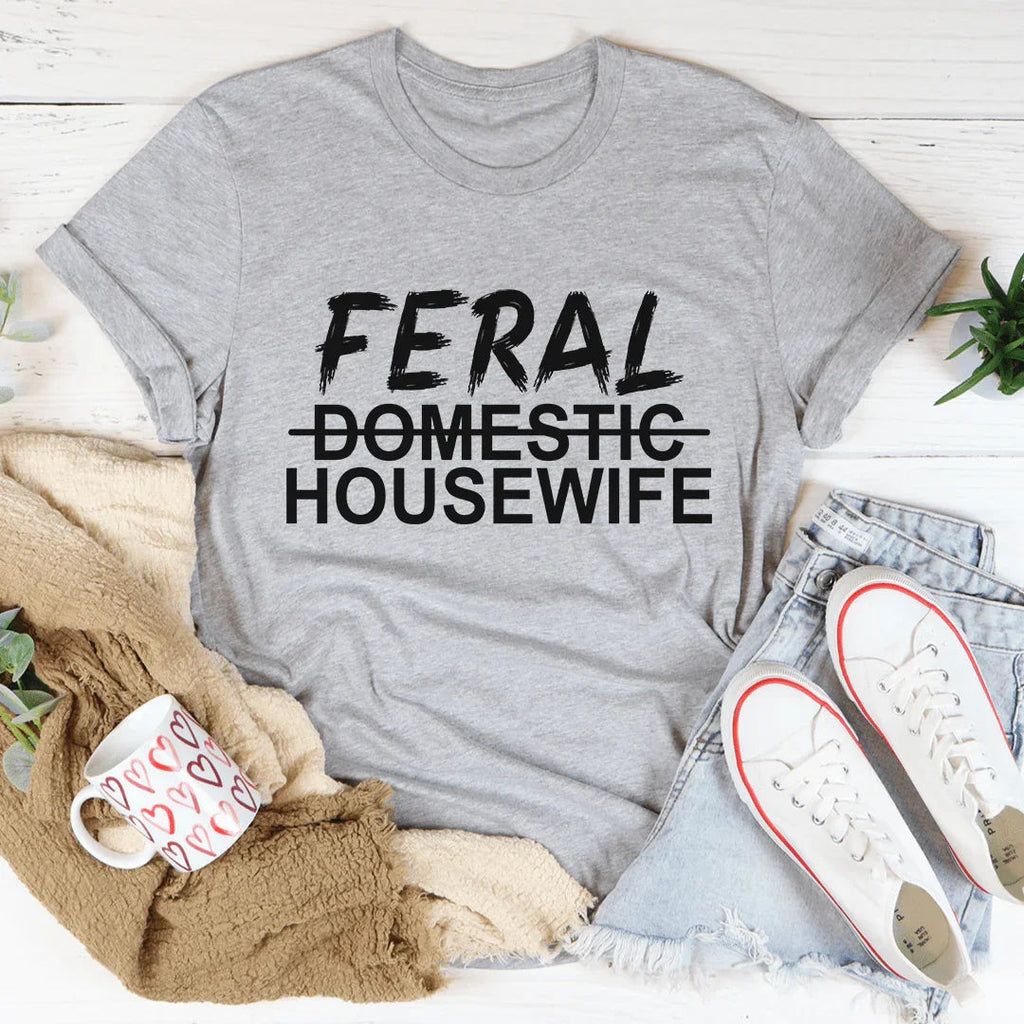 Feral Housewife Tee - WonderingCloth