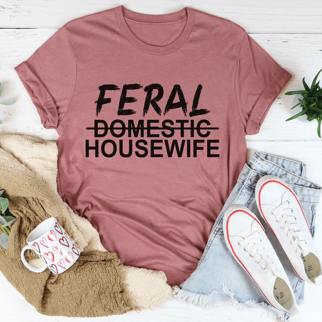 Feral Housewife Tee - WonderingCloth