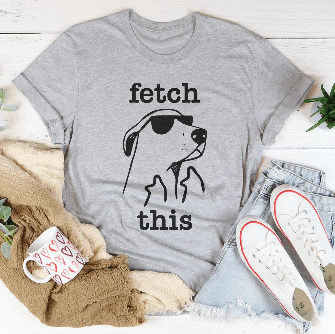 Fetch This Tee - WonderingCloth