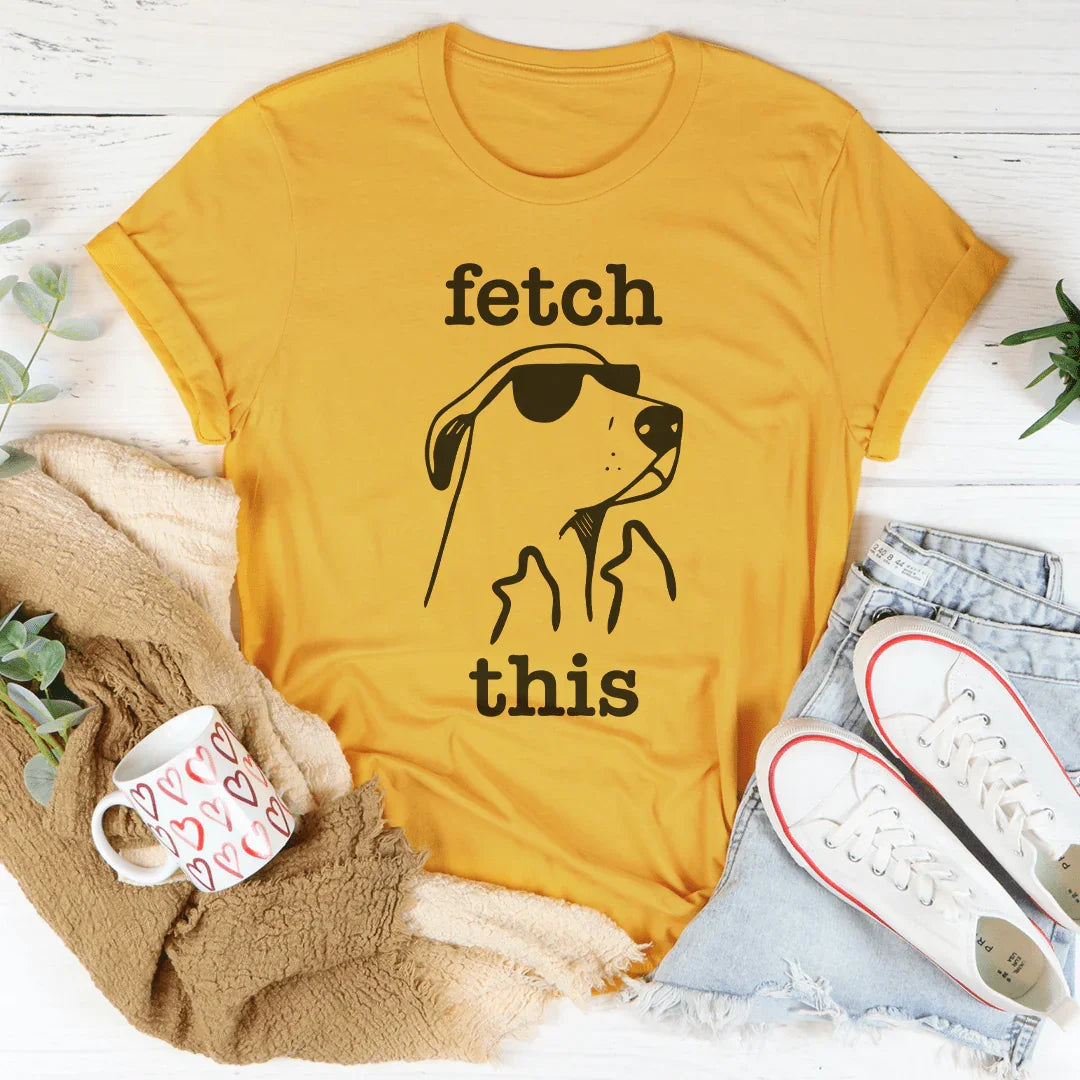 Fetch This Tee - WonderingCloth