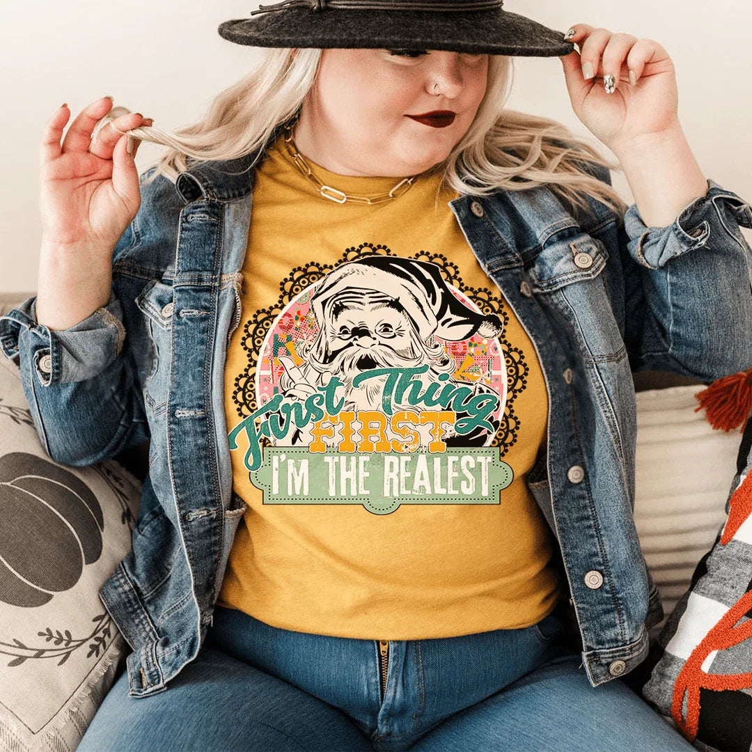 First Things First I'm The Realest Tee - WonderingCloth