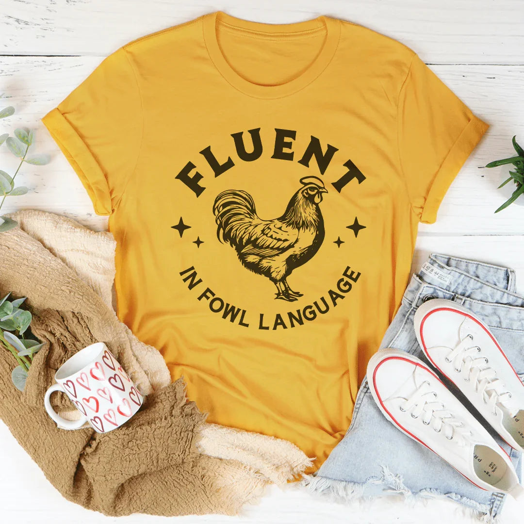 Fluent In Fowl Language Tee - WonderingCloth
