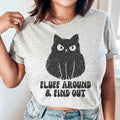 Fluff Around And Find Out Tee - WonderingCloth