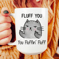 Fluff You Ceramic Mug 15 oz - WonderingCloth