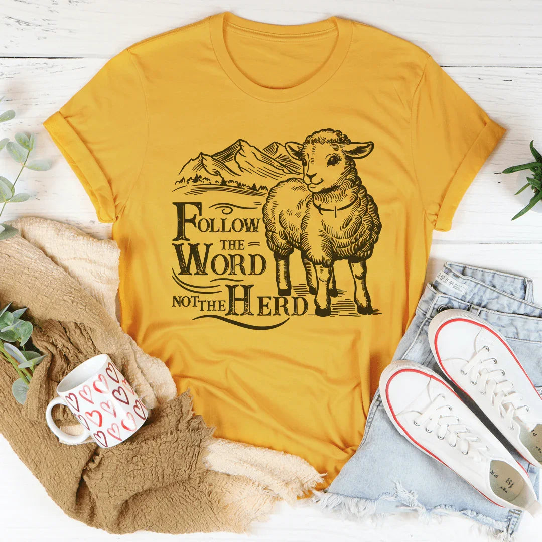 Follow The Word Not The Herd Tee - WonderingCloth