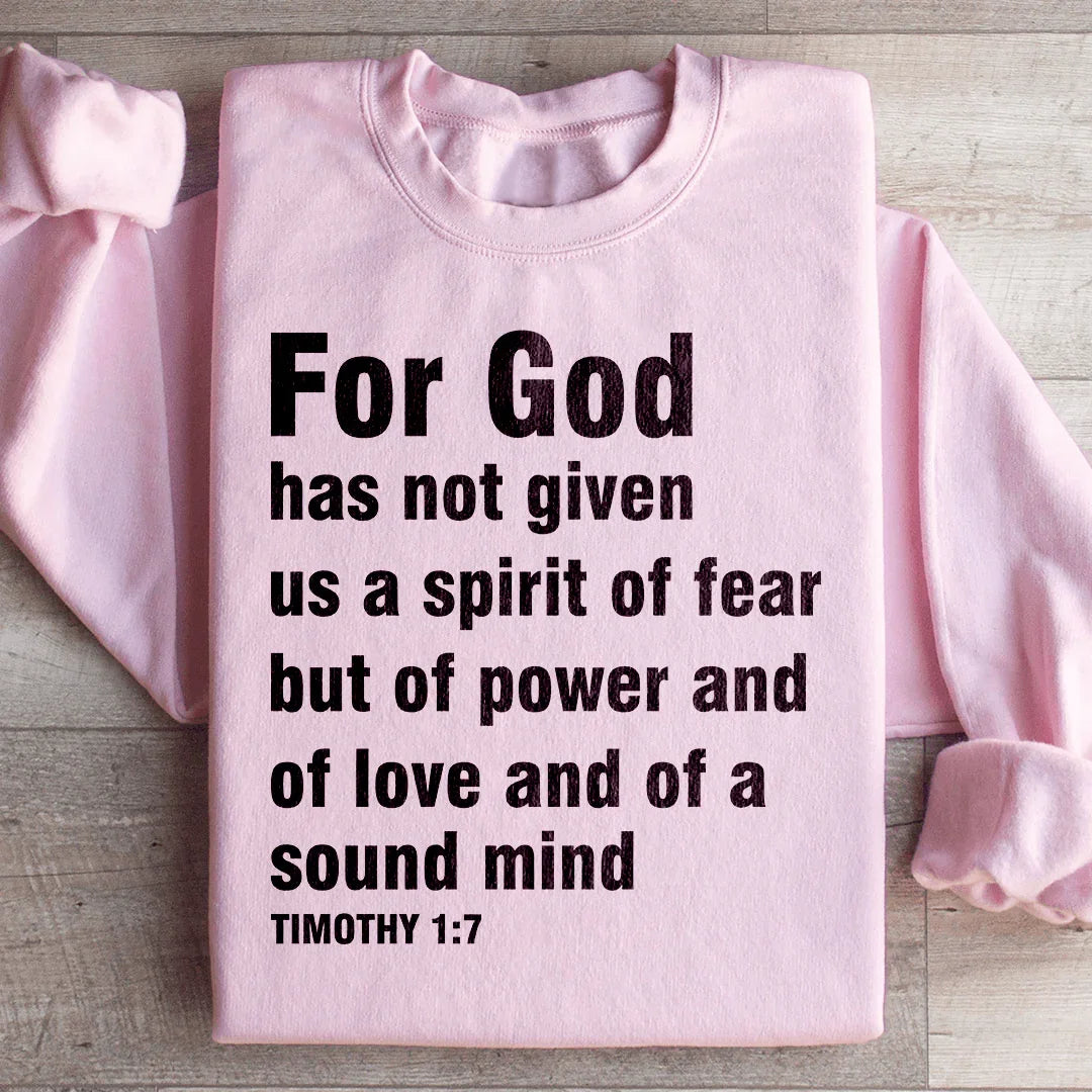 For God Has Not Given Us A Spirit Of Fear Sweatshirt - WonderingCloth