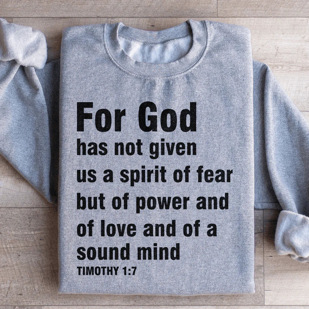 For God Has Not Given Us A Spirit Of Fear Sweatshirt - WonderingCloth